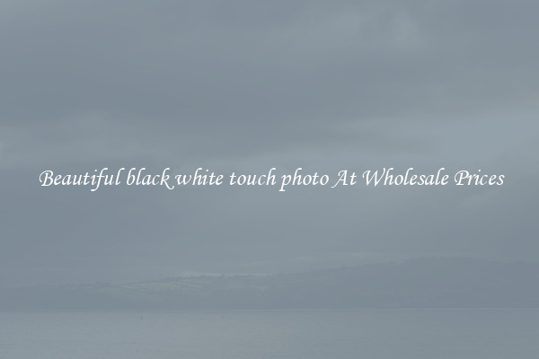 Beautiful black white touch photo At Wholesale Prices