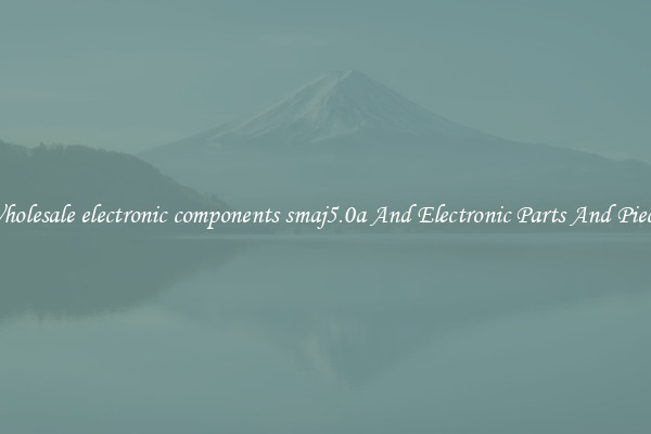 Wholesale electronic components smaj5.0a And Electronic Parts And Pieces