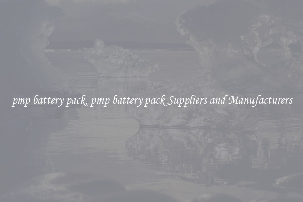 pmp battery pack, pmp battery pack Suppliers and Manufacturers