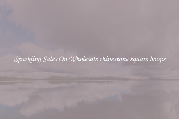 Sparkling Sales On Wholesale rhinestone square hoops