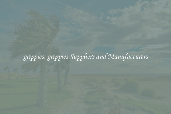 grippies, grippies Suppliers and Manufacturers