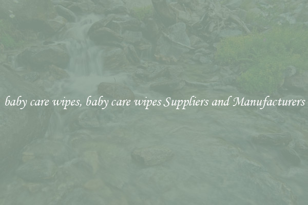 baby care wipes, baby care wipes Suppliers and Manufacturers