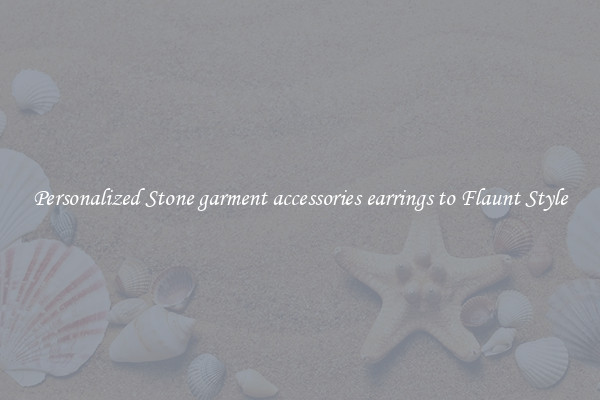 Personalized Stone garment accessories earrings to Flaunt Style