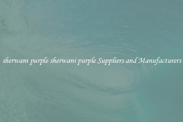 sherwani purple sherwani purple Suppliers and Manufacturers