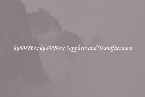 ku80486sx ku80486sx Suppliers and Manufacturers