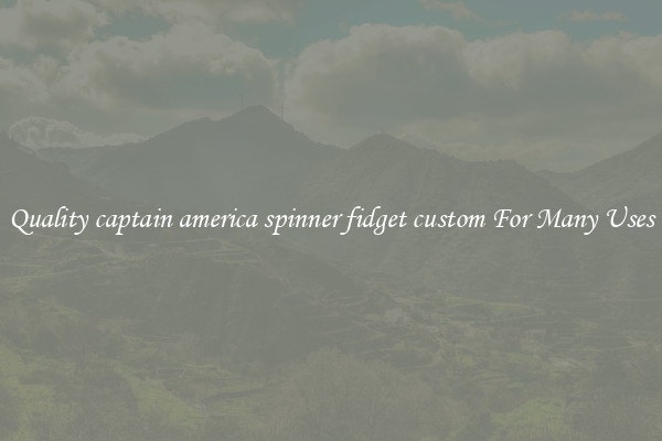 Quality captain america spinner fidget custom For Many Uses