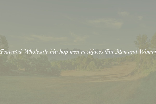 Featured Wholesale hip hop men necklaces For Men and Women