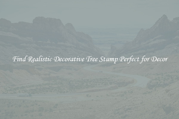 Find Realistic Decorative Tree Stump Perfect for Decor