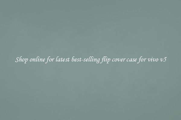 Shop online for latest best-selling flip cover case for vivo v5