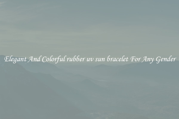 Elegant And Colorful rubber uv sun bracelet For Any Gender