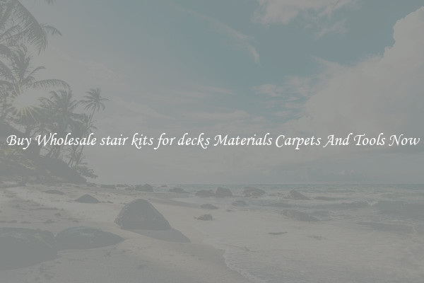 Buy Wholesale stair kits for decks Materials Carpets And Tools Now
