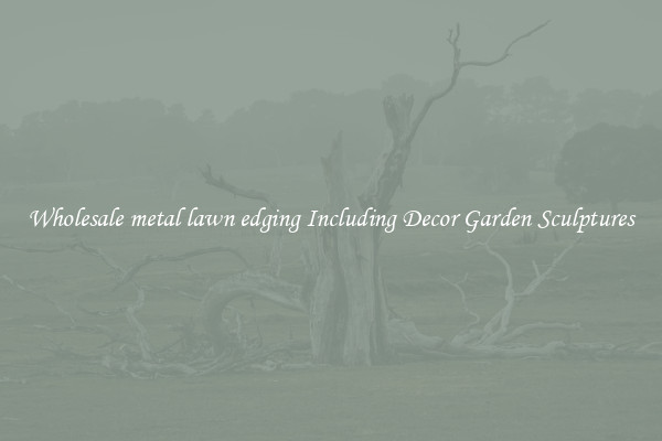 Wholesale metal lawn edging Including Decor Garden Sculptures