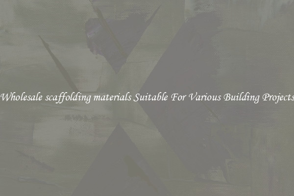 Wholesale scaffolding materials Suitable For Various Building Projects