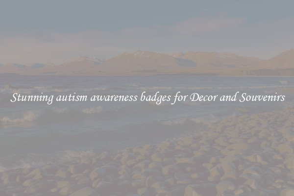 Stunning autism awareness badges for Decor and Souvenirs