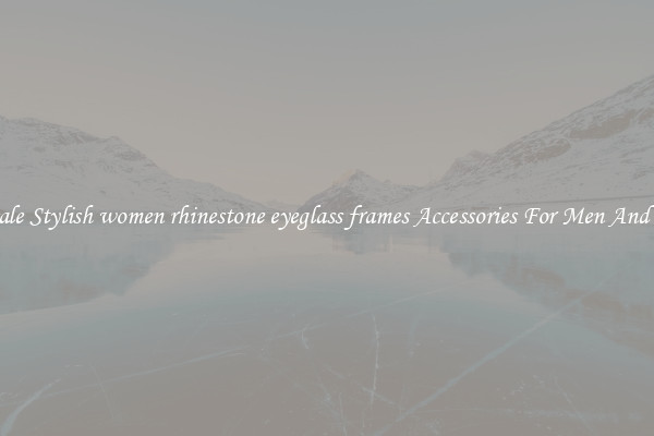 Wholesale Stylish women rhinestone eyeglass frames Accessories For Men And Women